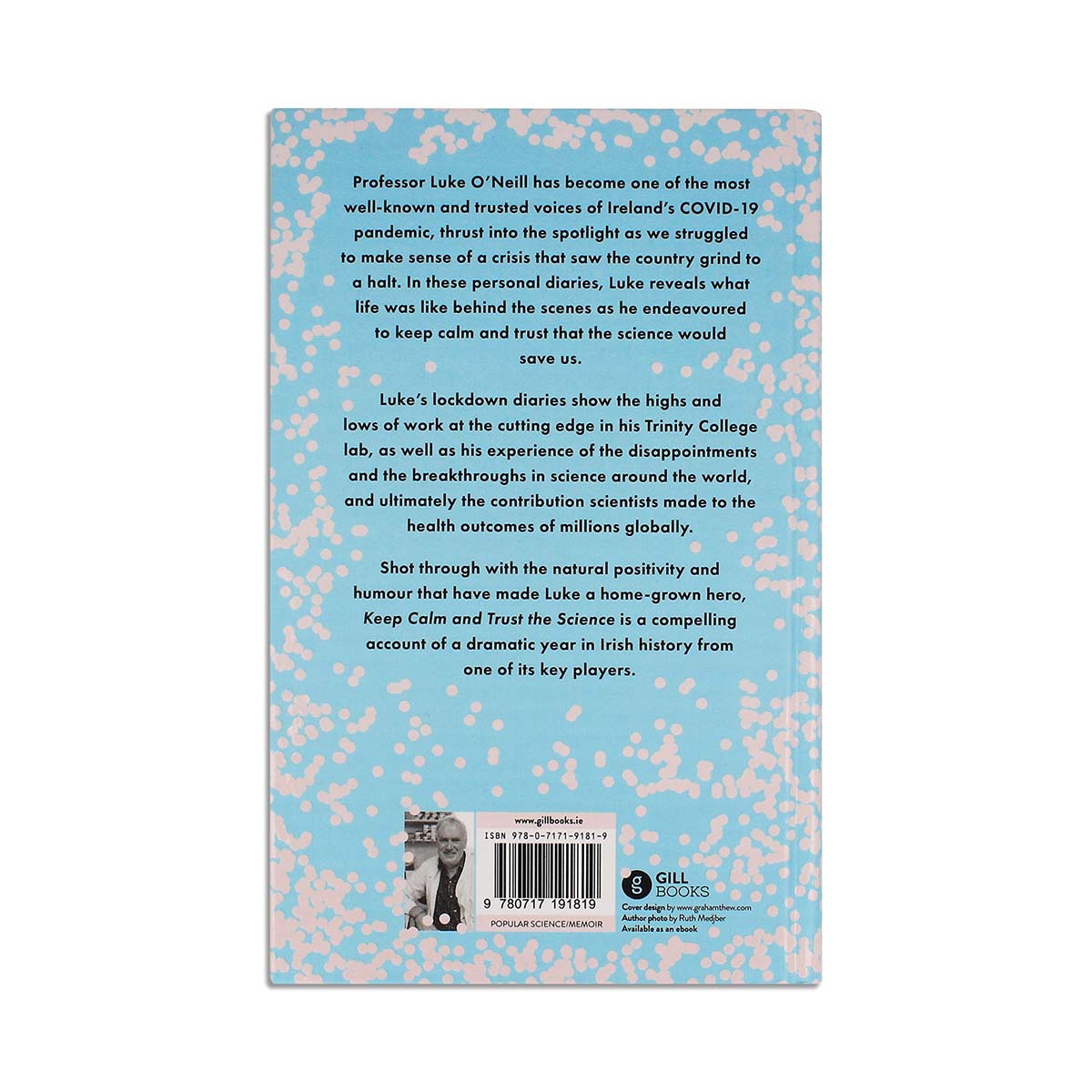 Keep Calm and Trust the Science: An Extraordinary Year in the Life of an Immunologist by Professor Luke O'Neill