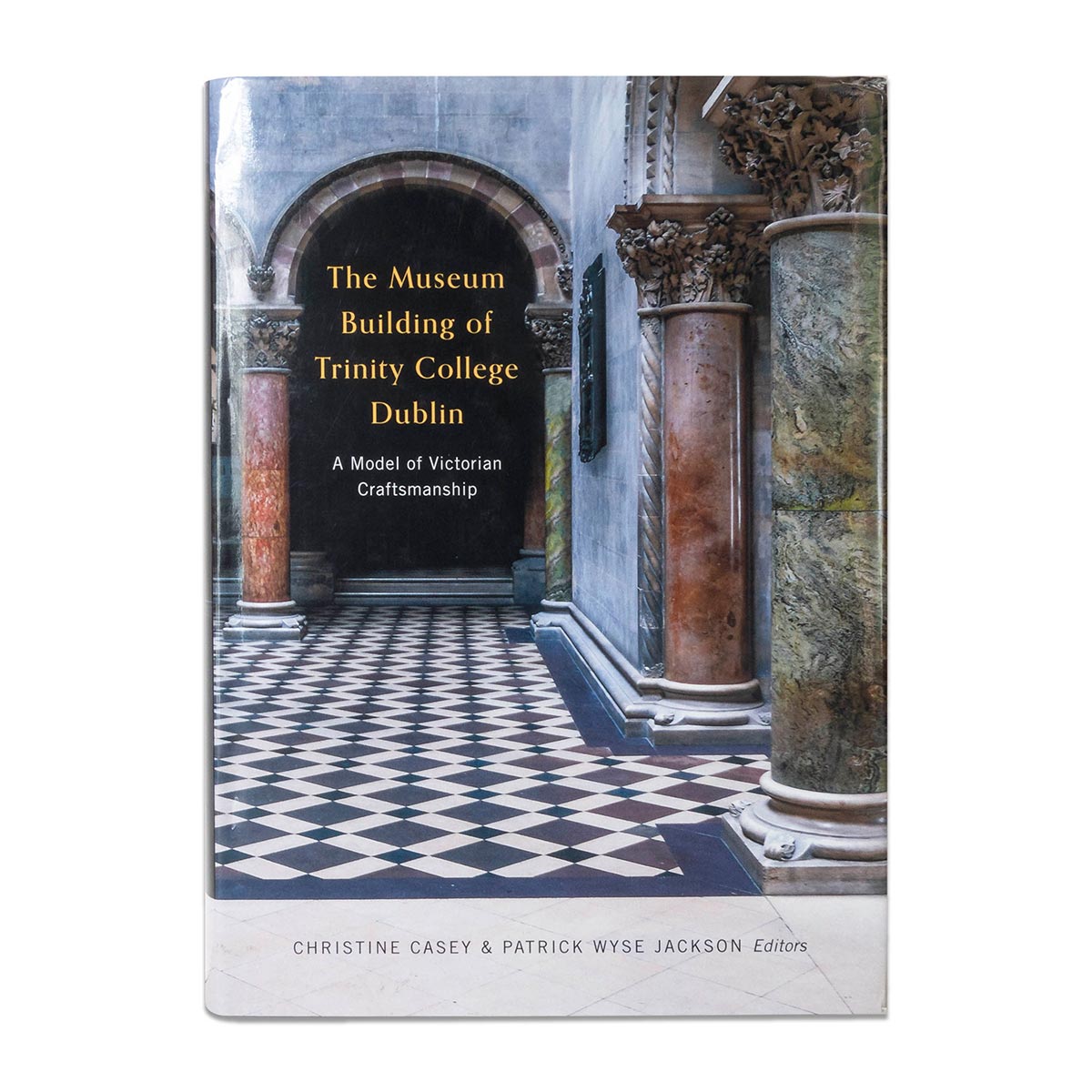 The Museum Building of Trinity College Dublin : A Model of Victorian Craftmanship.