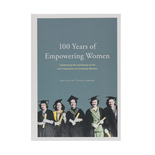 100 Years of Empowering Women by Fiona Ahern