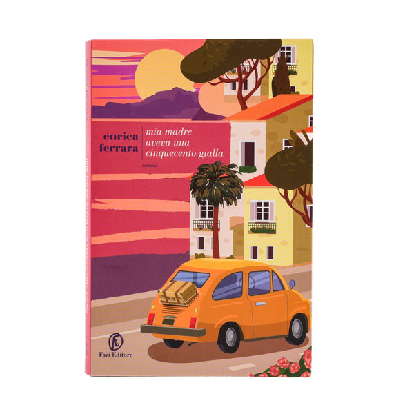 Mia Madre Avera una Cinquesento Gialla (My Mother had a Yellow Cinquecento)