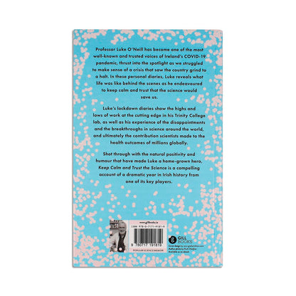 Keep Calm and Trust the Science: An Extraordinary Year in the Life of an Immunologist by Professor Luke O'Neill