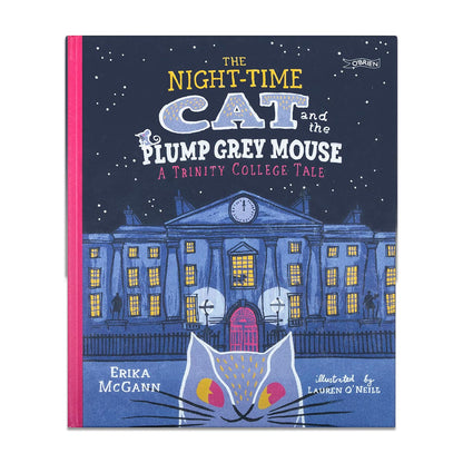 The Night-Time Cat and The Plump Grey Mouse: A Trinity College Tale.